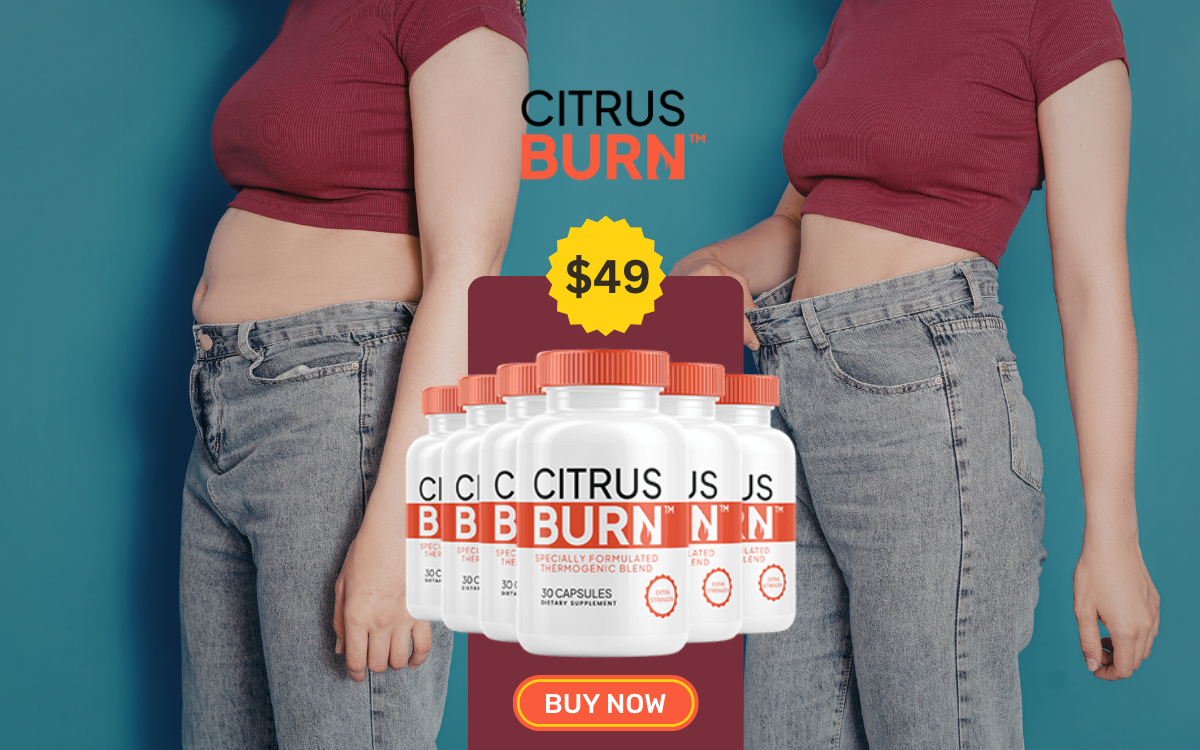 Accelerate Your Citrus Burn Weightloss Journey