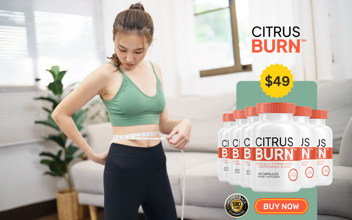 Discover the Power of the Citrus Burn Diet Pill for Weight Management